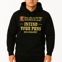 Those Who Say No Pun Intended Are Weak Intend Your Puns Hoodie