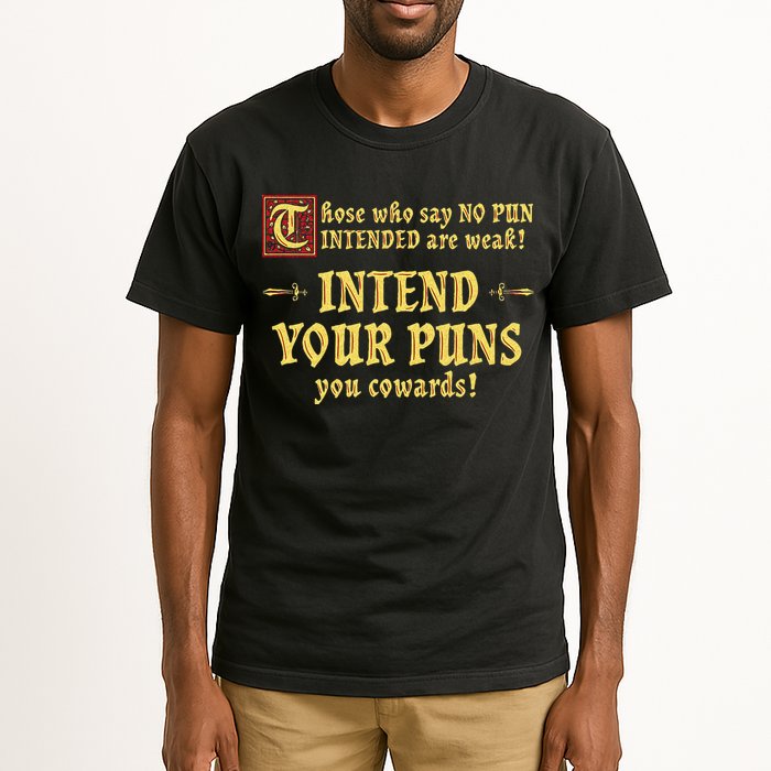 Those Who Say No Pun Intended Are Weak Intend Your Puns Tall T-Shirt