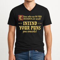 Those Who Say No Pun Intended Are Weak Intend Your Puns V-Neck T-Shirt