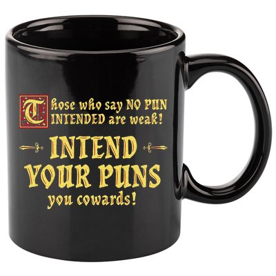 Those Who Say No Pun Intended Are Weak Intend Your Puns 11oz C Handle Ceramic Mug