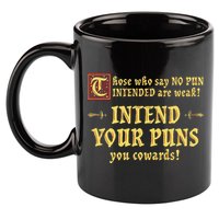 Those Who Say No Pun Intended Are Weak Intend Your Puns 11oz C Handle Ceramic Mug