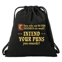 Those Who Say No Pun Intended Are Weak Intend Your Puns Drawstring Bag