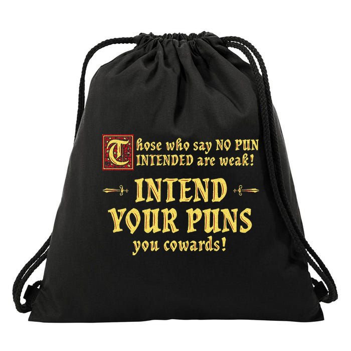 Those Who Say No Pun Intended Are Weak Intend Your Puns Drawstring Bag