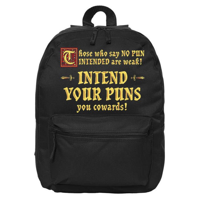 Those Who Say No Pun Intended Are Weak Intend Your Puns 16 in Basic Backpack