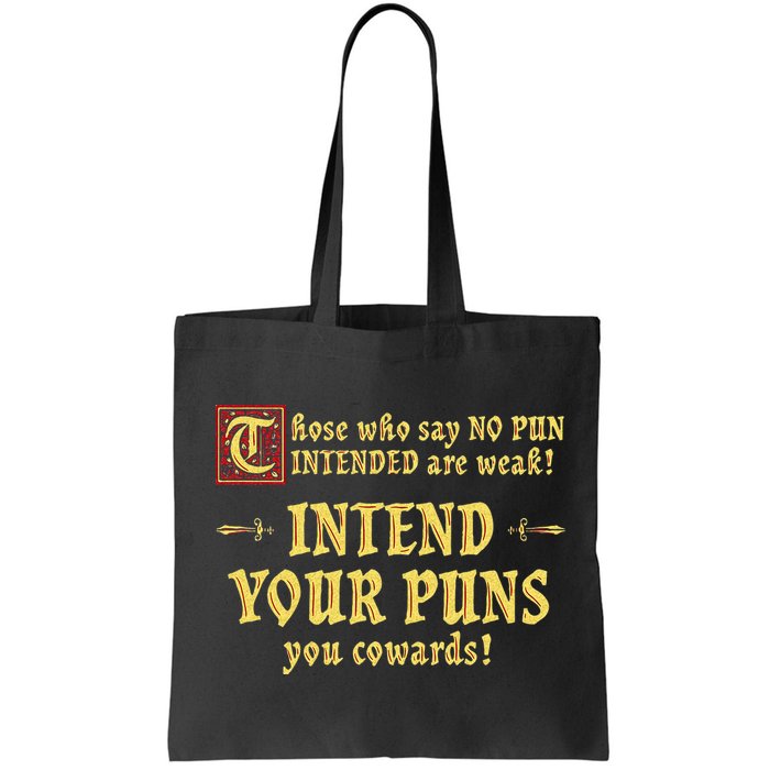 Those Who Say No Pun Intended Are Weak Intend Your Puns Bag