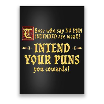 Those Who Say No Pun Intended Are Weak Intend Your Puns Poster