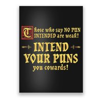 Those Who Say No Pun Intended Are Weak Intend Your Puns Poster