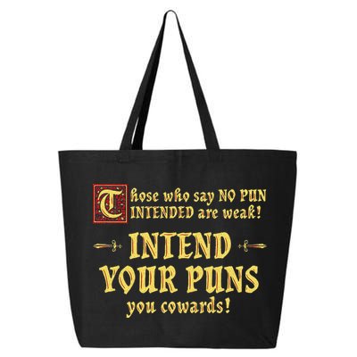 Those Who Say No Pun Intended Are Weak Intend Your Puns 25L Jumbo Tote