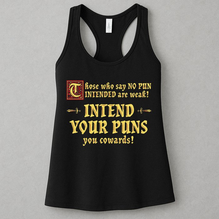 Those Who Say No Pun Intended Are Weak Intend Your Puns Womens Tank Top