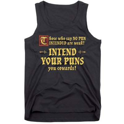 Those Who Say No Pun Intended Are Weak Intend Your Puns Tank Top