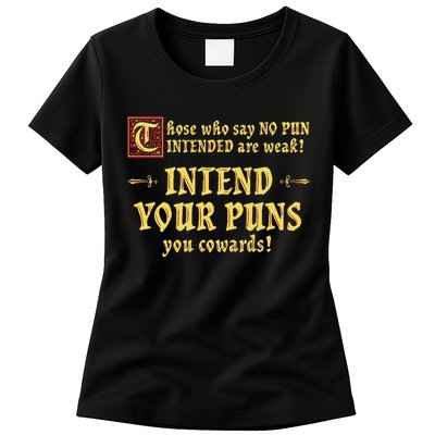 Those Who Say No Pun Intended Are Weak Intend Your Puns Womens T-Shirt