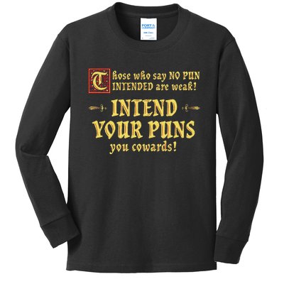 Those Who Say No Pun Intended Are Weak Intend Your Puns Kids Long Sleeve Shirt