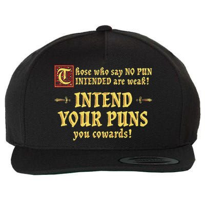Those Who Say No Pun Intended Are Weak Intend Your Puns Wool Snapback Cap