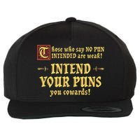 Those Who Say No Pun Intended Are Weak Intend Your Puns Wool Snapback Cap
