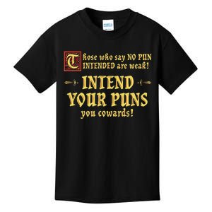 Those Who Say No Pun Intended Are Weak Intend Your Puns Kids T-Shirt