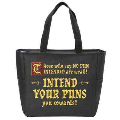 Those Who Say No Pun Intended Are Weak Intend Your Puns Zip Tote Bag