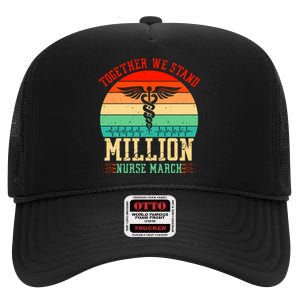 Together We Stand Million Nurse March High Crown Mesh Back Trucker Hat