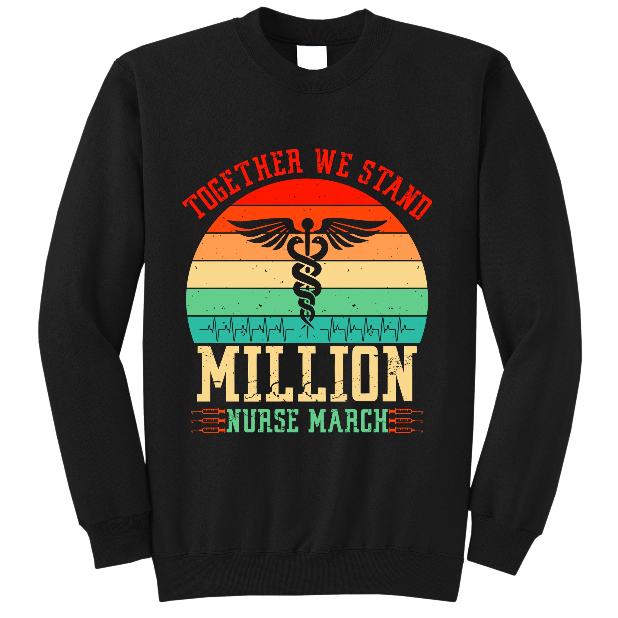 Together We Stand Million Nurse March Sweatshirt