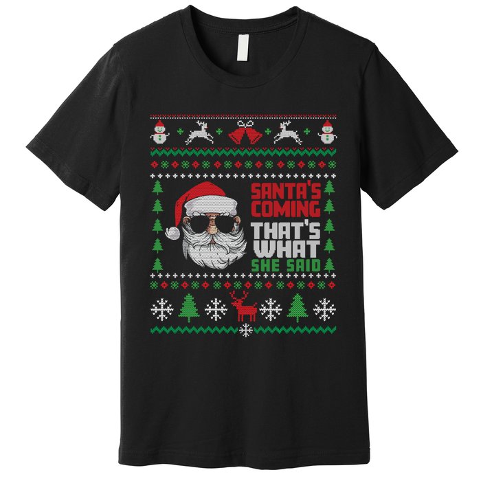 Thats What She Said Ugly Xmas Design Christmas Premium T-Shirt