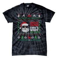 Thats What She Said Ugly Xmas Design Christmas Tie-Dye T-Shirt