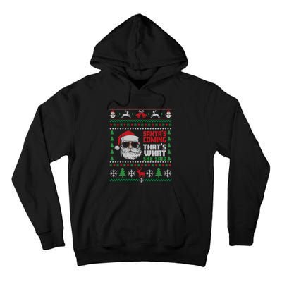 Thats What She Said Ugly Xmas Design Christmas Tall Hoodie