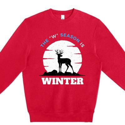 The W Season Is Winter Premium Crewneck Sweatshirt