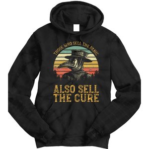 Those Who Sell The Panic Also Sell The Cure Anti Government Tie Dye Hoodie