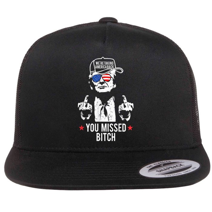 Trump WeRe Taking America Back You Missed Bitch Flat Bill Trucker Hat