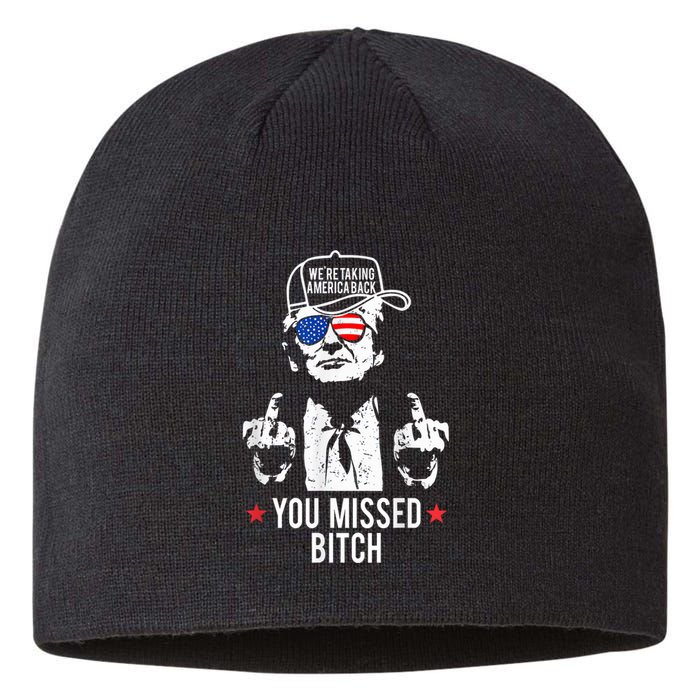 Trump WeRe Taking America Back You Missed Bitch Sustainable Beanie