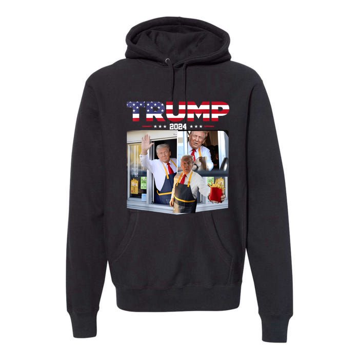 Trump Works The Drive Thru Fast Food Worker French Fries Premium Hoodie