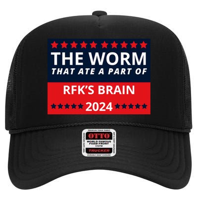 The Worm That Ate A Part Of Rfk’S Brain 2024 High Crown Mesh Back Trucker Hat