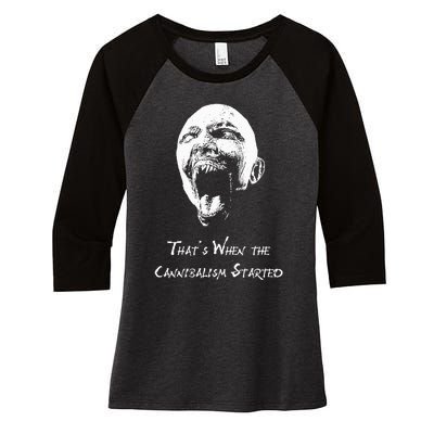 That&X27;S When The Cannibalism Started Women's Tri-Blend 3/4-Sleeve Raglan Shirt