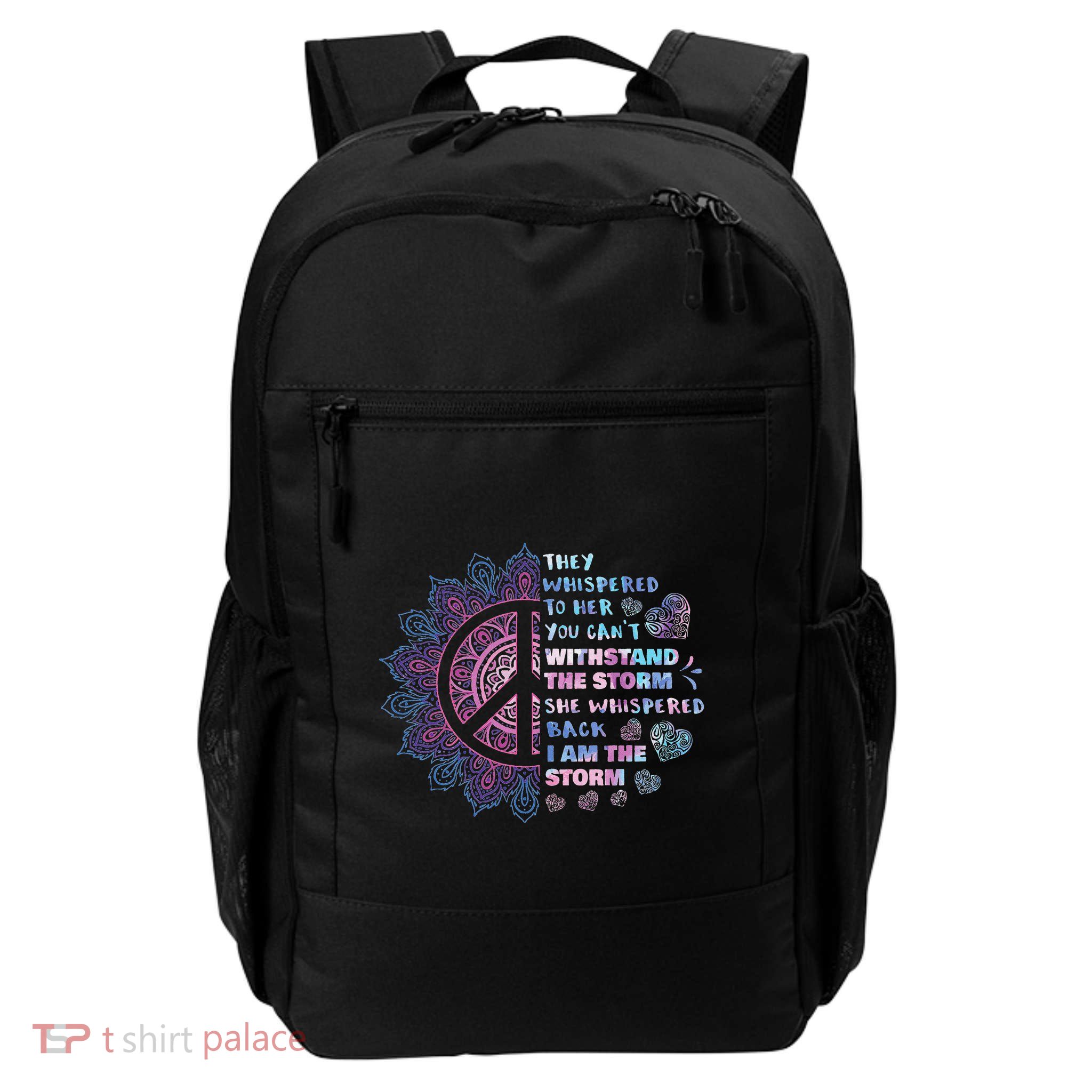 They Whispered To Her You CanT Withstand The Storm Peace Daily Commute Backpack
