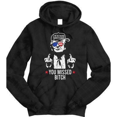 Trump WeRe Taking America Back You Missed Bitch Gift Tie Dye Hoodie