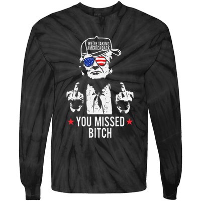 Trump WeRe Taking America Back You Missed Bitch Gift Tie-Dye Long Sleeve Shirt