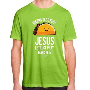 Tacos Wanna Taco Bout Jesus Lettuce Pray Adult ChromaSoft Performance T-Shirt