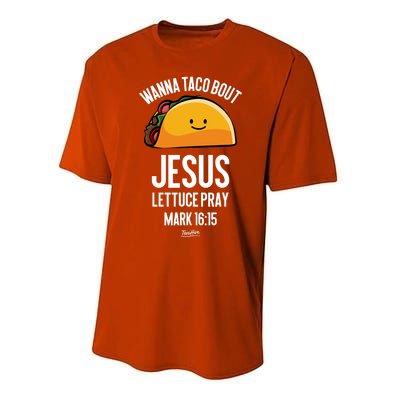 Tacos Wanna Taco Bout Jesus Lettuce Pray Performance Sprint T-Shirt