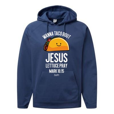 Tacos Wanna Taco Bout Jesus Lettuce Pray Performance Fleece Hoodie