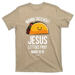 Tacos Wanna Taco Bout Jesus Lettuce Pray T-Shirt