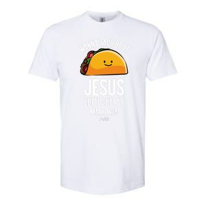 Tacos Wanna Taco Bout Jesus Lettuce Pray Softstyle CVC T-Shirt