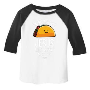 Tacos Wanna Taco Bout Jesus Lettuce Pray Toddler Fine Jersey T-Shirt