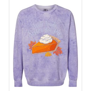 Thanksgiving Will Trade Sister For Pie Fall Colorblast Crewneck Sweatshirt