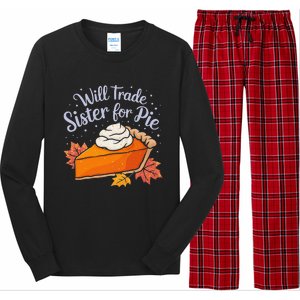 Thanksgiving Will Trade Sister For Pie Fall Long Sleeve Pajama Set