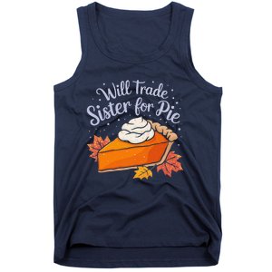 Thanksgiving Will Trade Sister For Pie Fall Tank Top