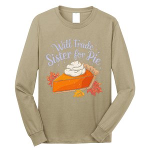 Thanksgiving Will Trade Sister For Pie Fall Long Sleeve Shirt