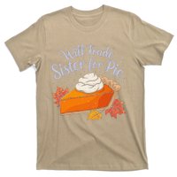 Thanksgiving Will Trade Sister For Pie Fall T-Shirt