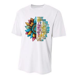 They Whispered To Her You CanT Withstand The Storm She Whispered Back I Am The Performance Sprint T-Shirt