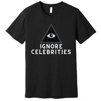 Train With Tish Ignore Celebrities Premium T-Shirt