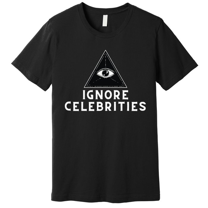 Train With Tish Ignore Celebrities Premium T-Shirt