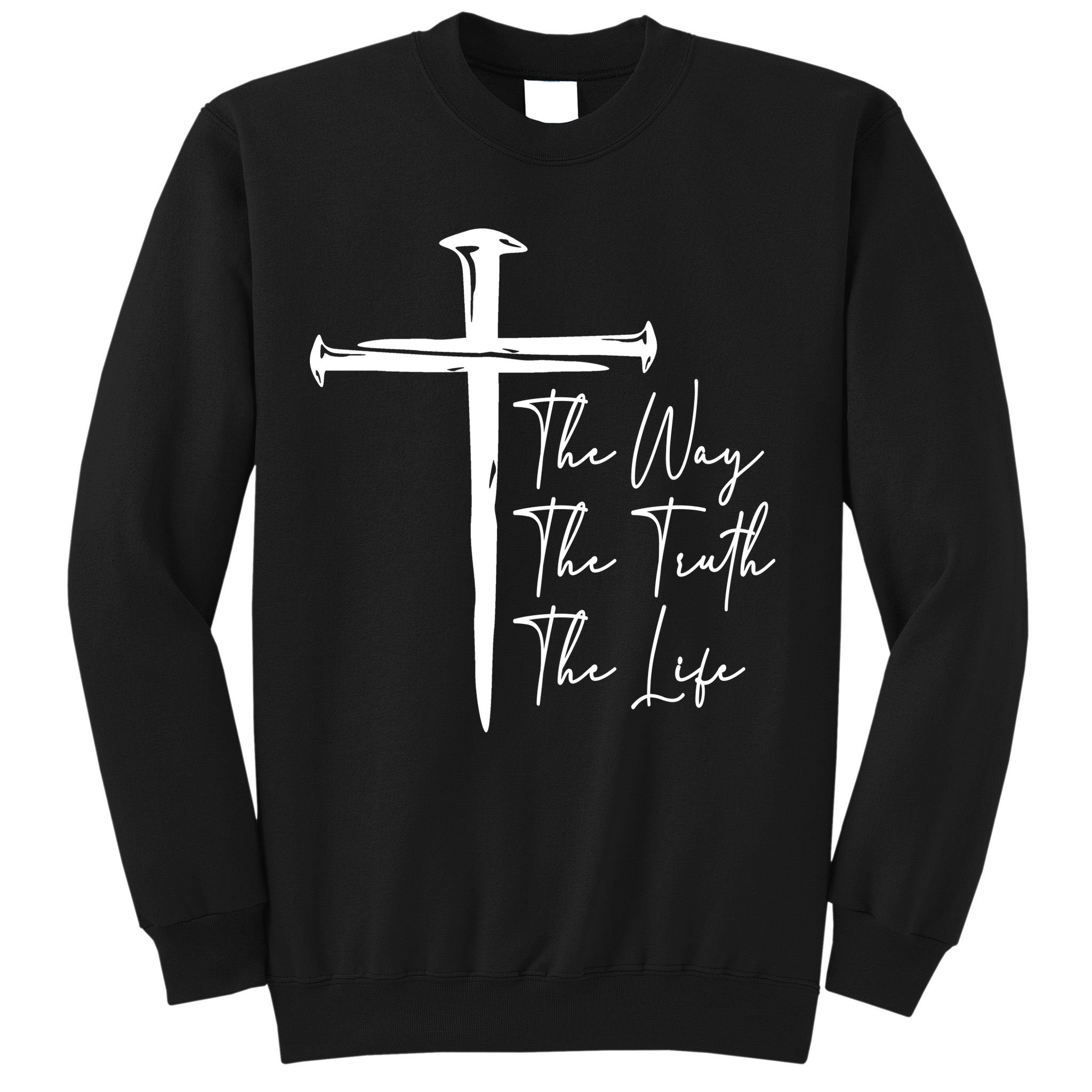 The Way The Truth The Life Sweatshirt